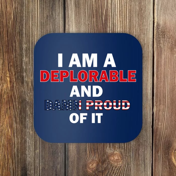 I Am Deplorable And I'm Proud Coaster