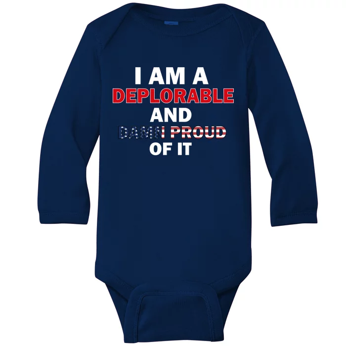 I Am Deplorable And I'm Proud Baby Long Sleeve Bodysuit