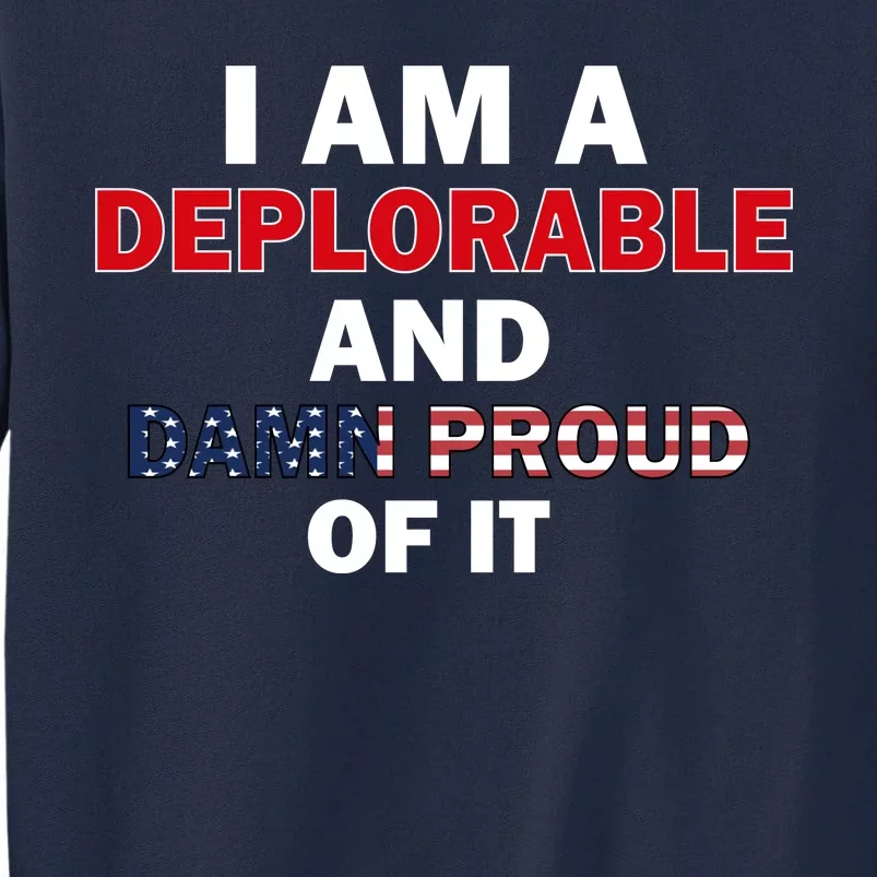 I Am Deplorable And I'm Proud Tall Sweatshirt