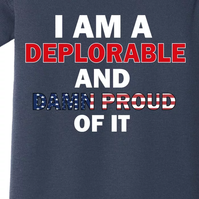 I Am Deplorable And I'm Proud Baby Bodysuit