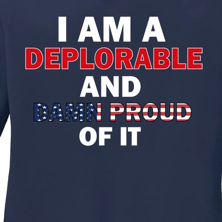 I Am Deplorable And I'm Proud Ladies Long Sleeve Shirt