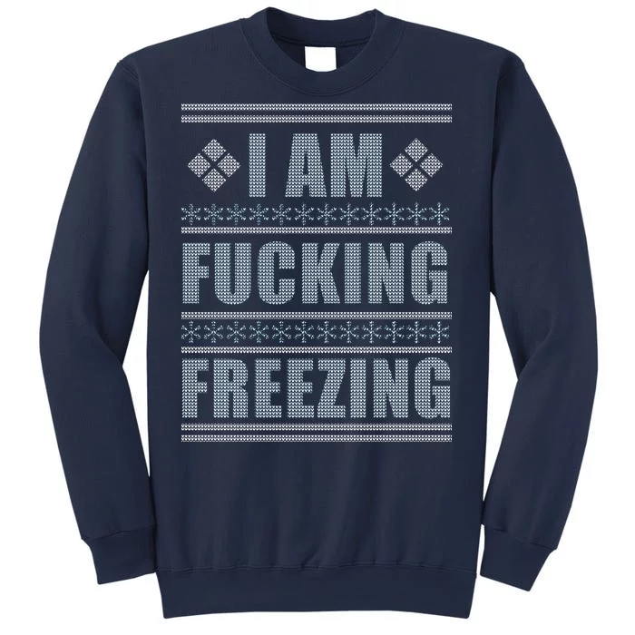 I Am F*cking Freezing Ugly X-mas Sweatshirt