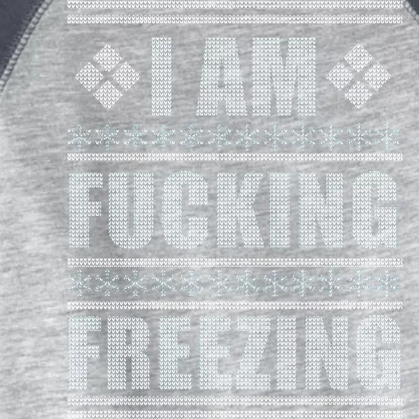 I Am F*cking Freezing Ugly X-mas Toddler Fine Jersey T-Shirt