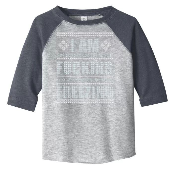 I Am F*cking Freezing Ugly X-mas Toddler Fine Jersey T-Shirt