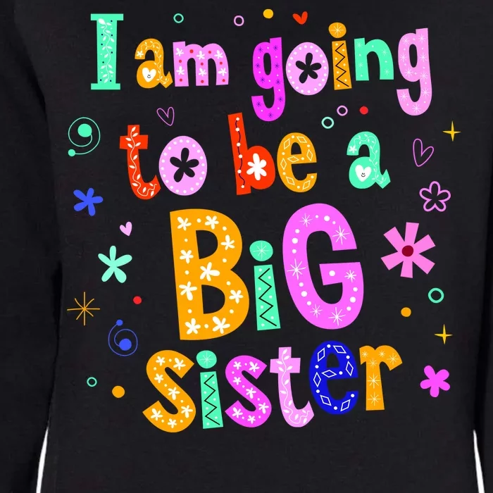 I Am Going To Be A Big Sister Womens California Wash Sweatshirt