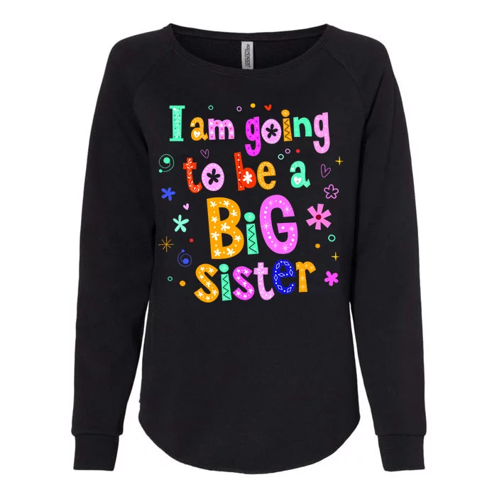 I Am Going To Be A Big Sister Womens California Wash Sweatshirt