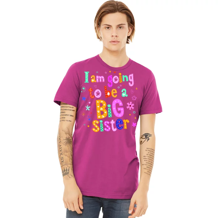 I Am Going To Be A Big Sister Premium T-Shirt