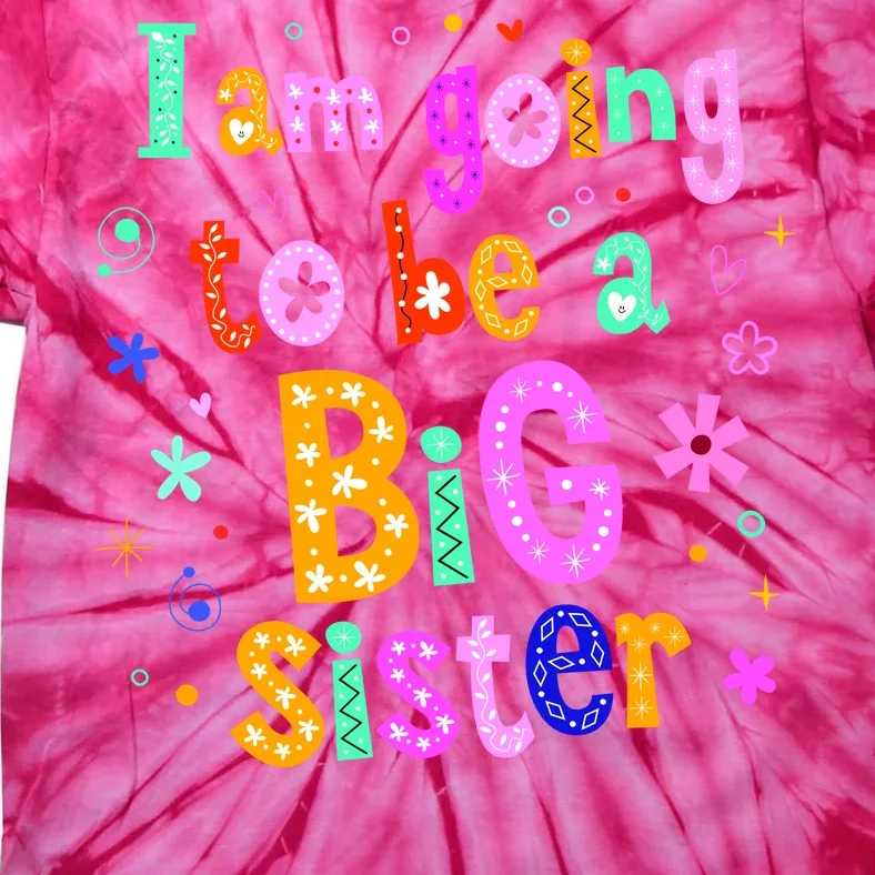 I Am Going To Be A Big Sister Tie-Dye T-Shirt