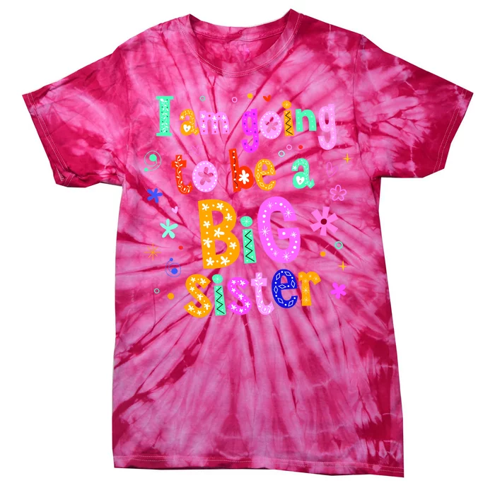 I Am Going To Be A Big Sister Tie-Dye T-Shirt