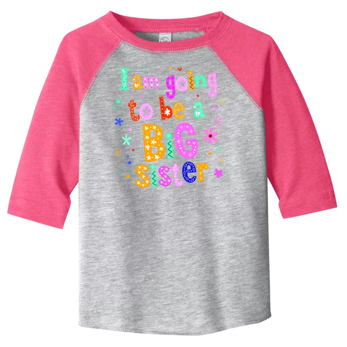 I Am Going To Be A Big Sister Toddler Fine Jersey T-Shirt