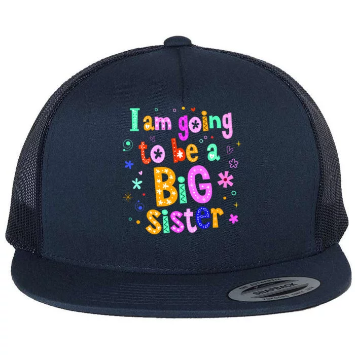 I Am Going To Be A Big Sister Flat Bill Trucker Hat