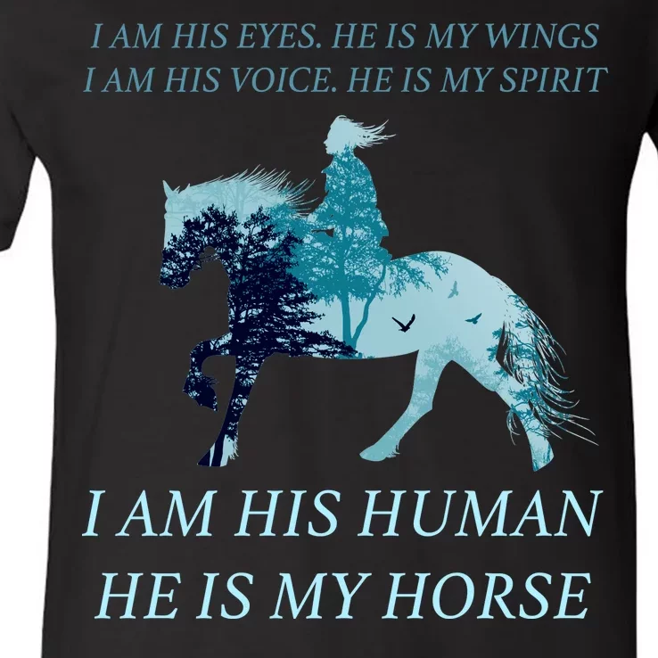 I Am His Human He is My Horse V-Neck T-Shirt