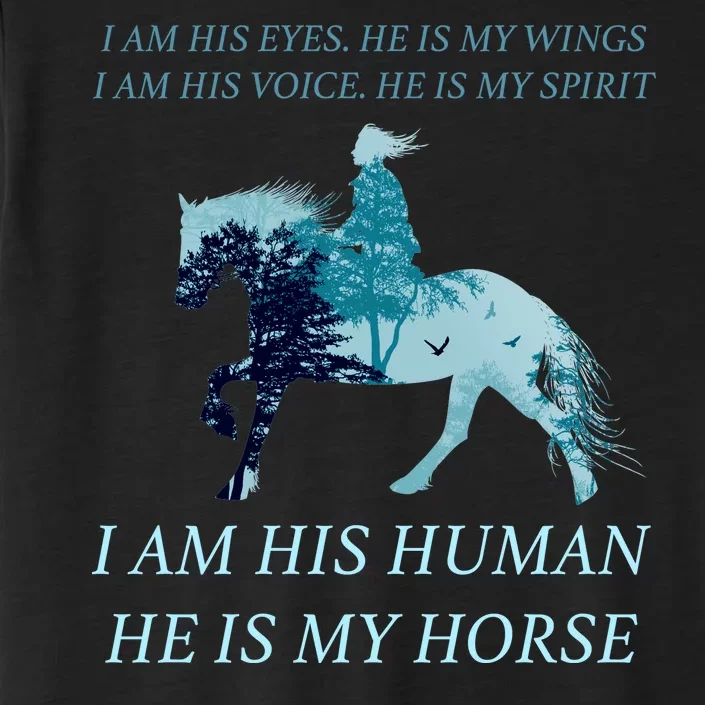 I Am His Human He is My Horse ChromaSoft Performance T-Shirt