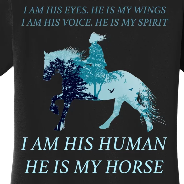 I Am His Human He is My Horse Women's T-Shirt