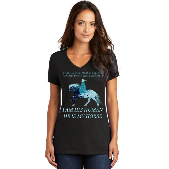 I Am His Human He is My Horse Women's V-Neck T-Shirt