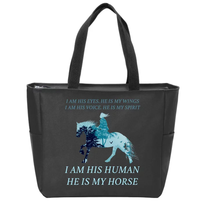 I Am His Human He is My Horse Zip Tote Bag