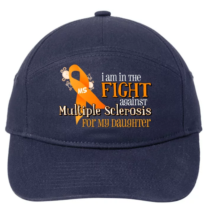 I Am In The Fight Against Multiple Sclerosis For My Daughter 7-Panel Snapback Hat