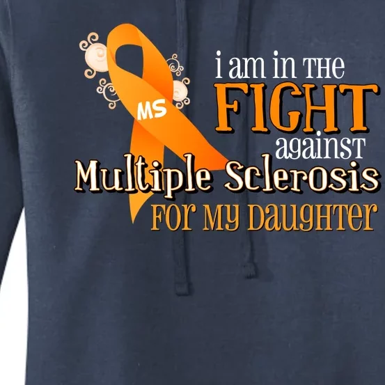 I Am In The Fight Against Multiple Sclerosis For My Daughter Women's Pullover Hoodie