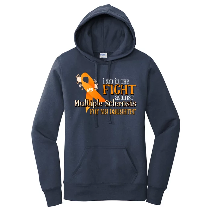 I Am In The Fight Against Multiple Sclerosis For My Daughter Women's Pullover Hoodie