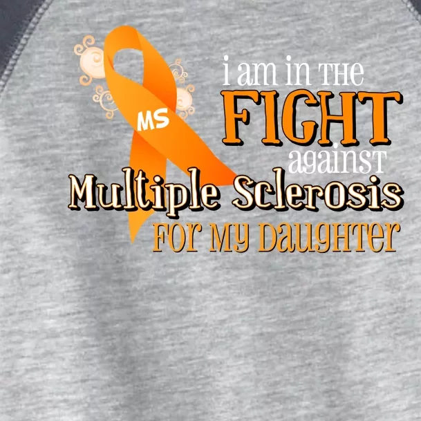 I Am In The Fight Against Multiple Sclerosis For My Daughter Toddler Fine Jersey T-Shirt