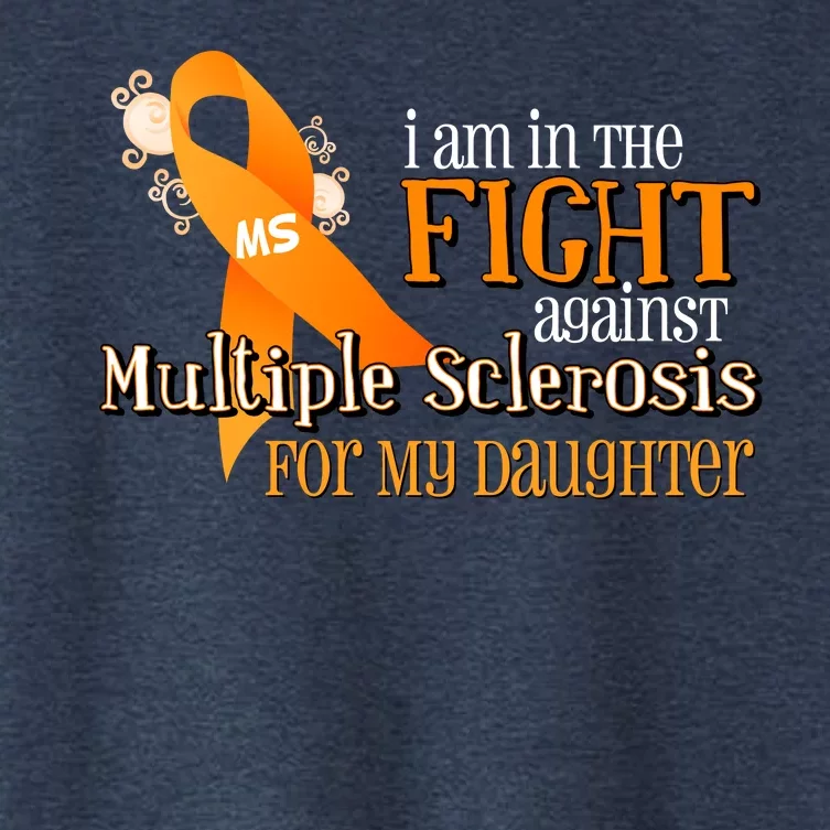 I Am In The Fight Against Multiple Sclerosis For My Daughter Women's Crop Top Tee