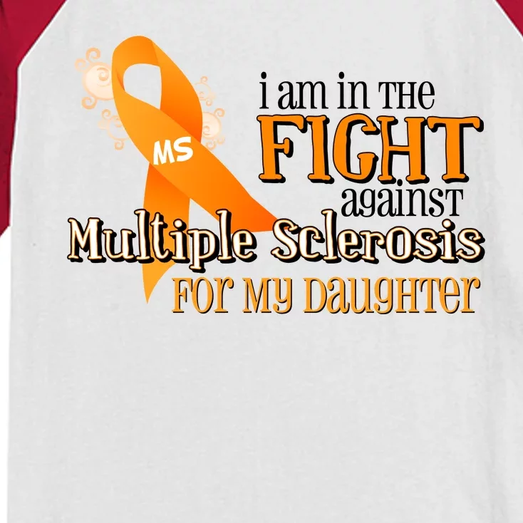 I Am In The Fight Against Multiple Sclerosis For My Daughter Kids Colorblock Raglan Jersey