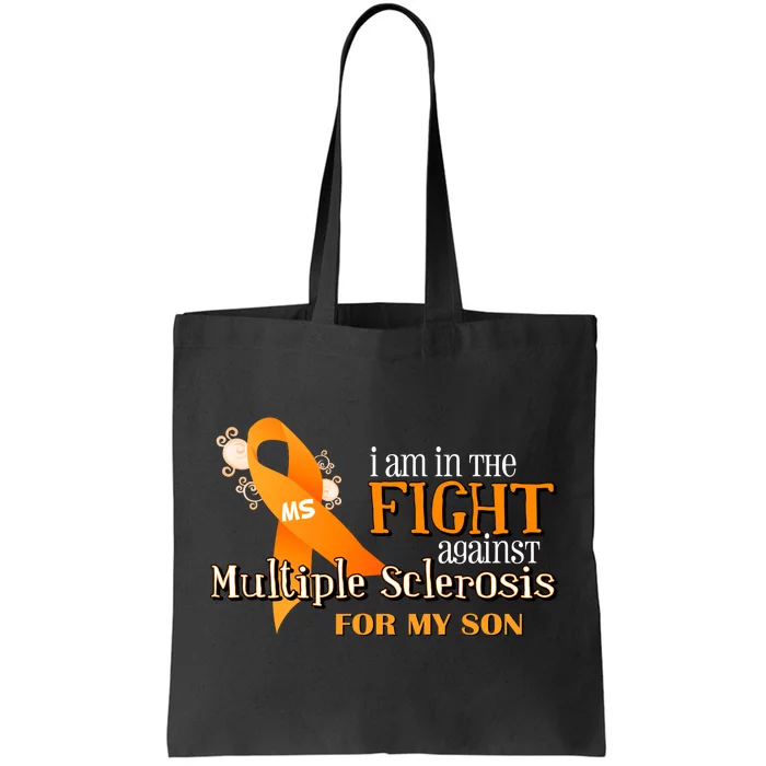 I Am In The Fight Against Multiple Sclerosis For My Son Tote Bag