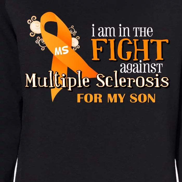 I Am In The Fight Against Multiple Sclerosis For My Son Womens California Wash Sweatshirt