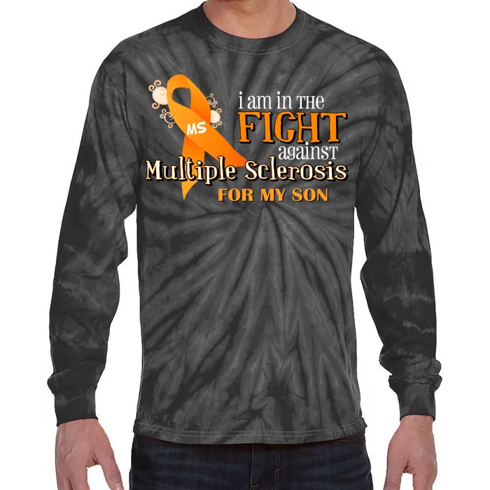 I Am In The Fight Against Multiple Sclerosis For My Son Tie-Dye Long Sleeve Shirt