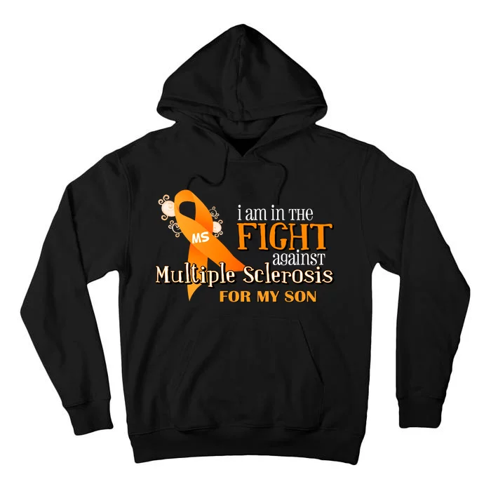 I Am In The Fight Against Multiple Sclerosis For My Son Tall Hoodie