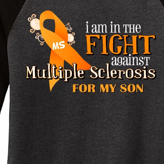 I Am In The Fight Against Multiple Sclerosis For My Son Women's Tri-Blend 3/4-Sleeve Raglan Shirt