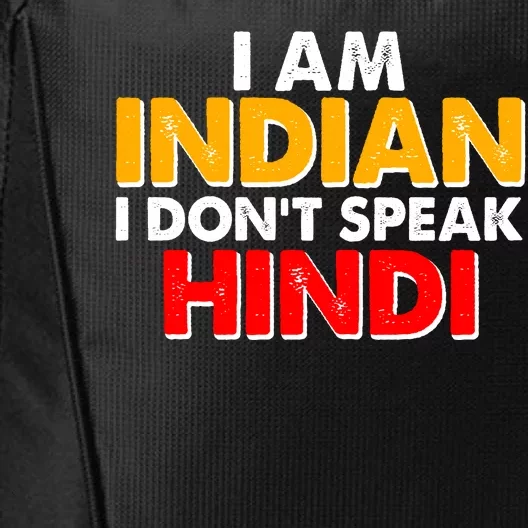 I Am Indian I Don't Speak Hindi City Backpack