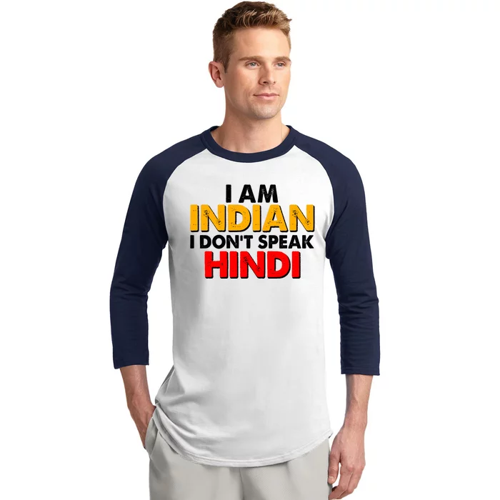 I Am Indian I Don't Speak Hindi Baseball Sleeve Shirt