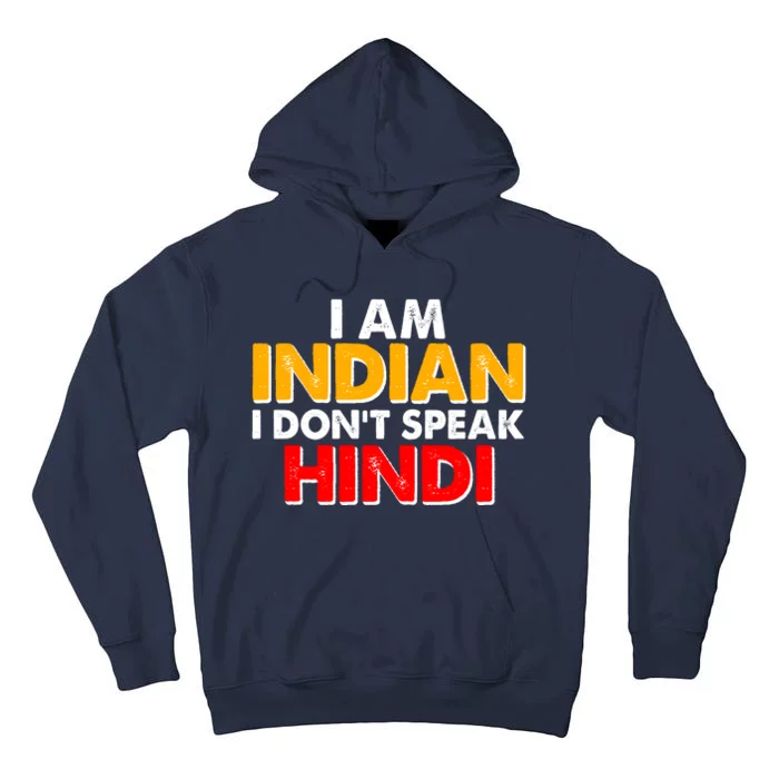 I Am Indian I Don't Speak Hindi Tall Hoodie