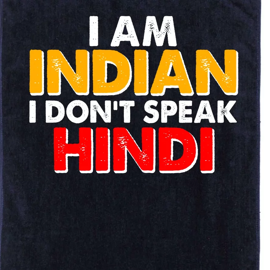 I Am Indian I Don't Speak Hindi Platinum Collection Golf Towel