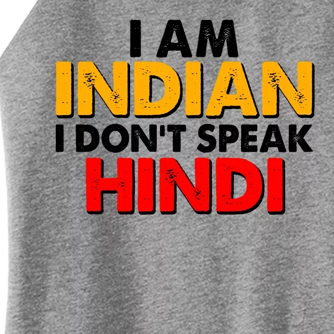 I Am Indian I Don't Speak Hindi Women’s Perfect Tri Rocker Tank