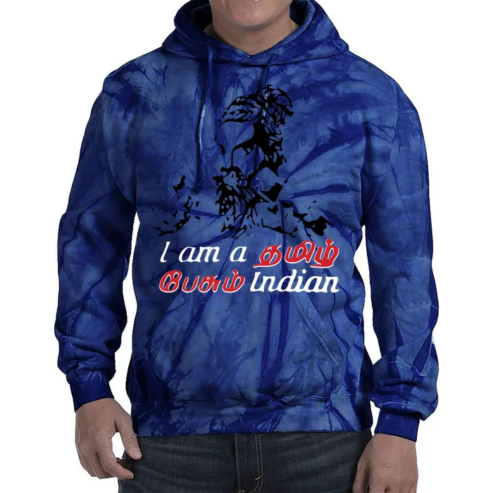 I Am Indian Theriyathu Poda Tamil Nadu Tie Dye Hoodie