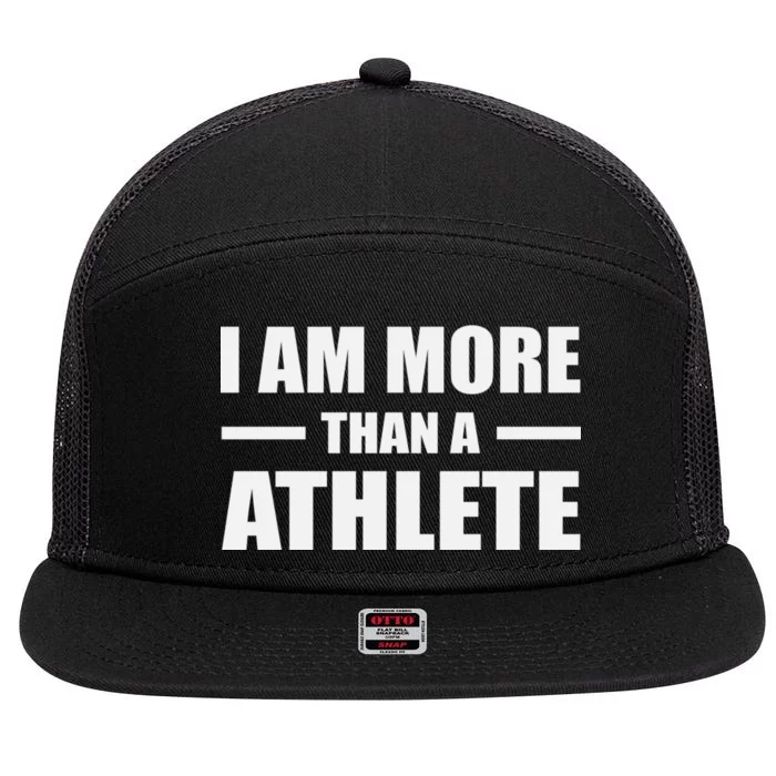 I Am More Than An Athlete 7 Panel Mesh Trucker Snapback Hat