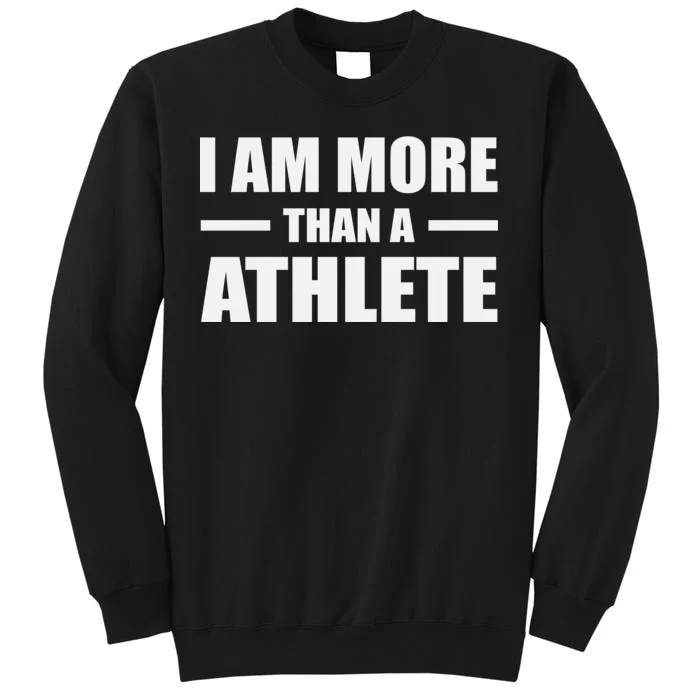 I Am More Than An Athlete Sweatshirt