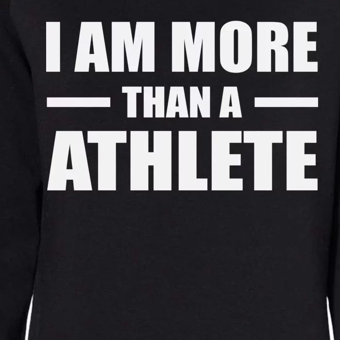 I Am More Than An Athlete Womens California Wash Sweatshirt