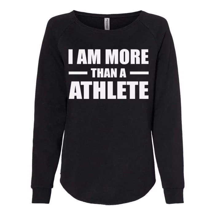 I Am More Than An Athlete Womens California Wash Sweatshirt