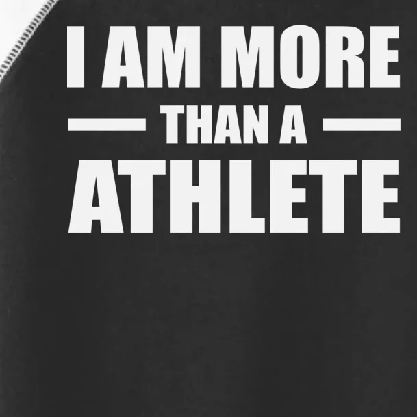 I Am More Than An Athlete Toddler Fine Jersey T-Shirt