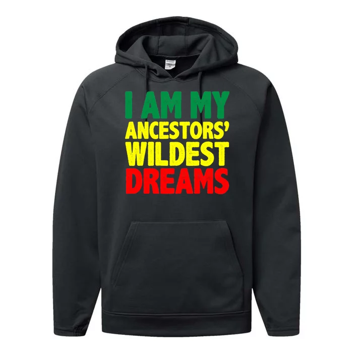 I Am My Ancestor Wildest Dream Performance Fleece Hoodie