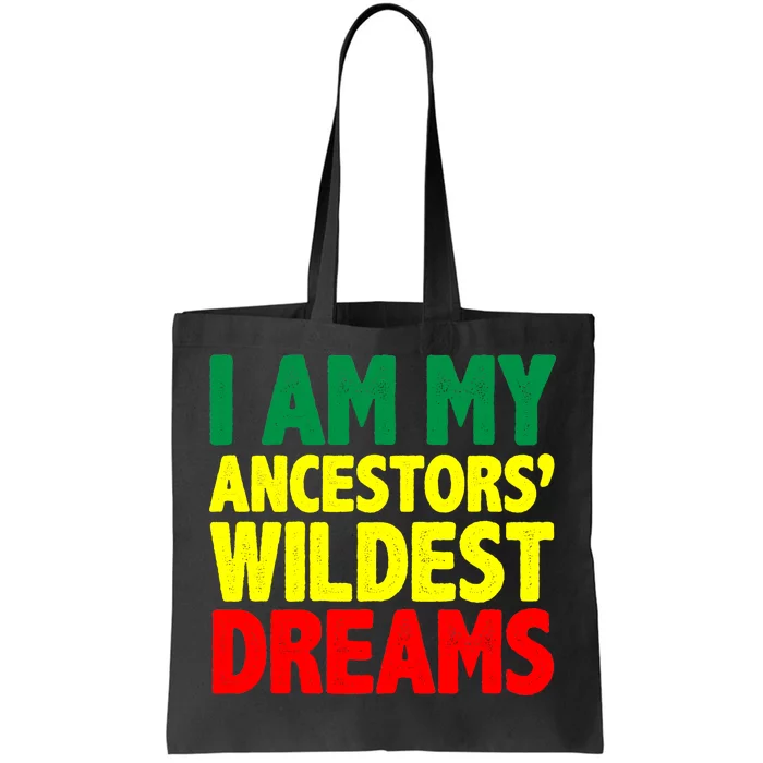 I Am My Ancestor Wildest Dream Tote Bag