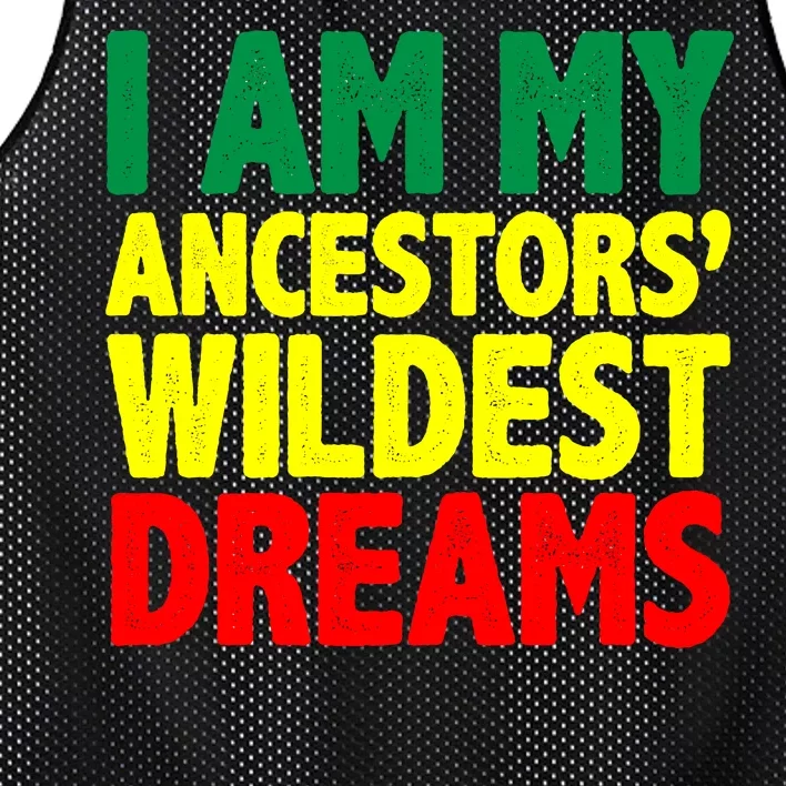 I Am My Ancestor Wildest Dream Mesh Reversible Basketball Jersey Tank