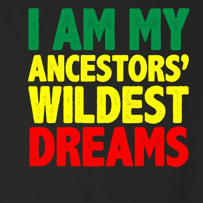 I Am My Ancestor Wildest Dream Toddler Long Sleeve Shirt