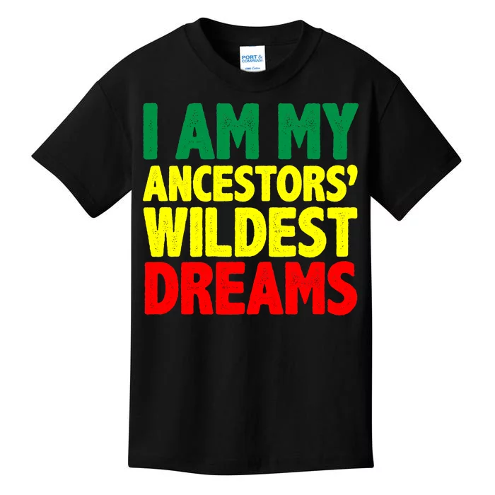 I Am My Ancestor Wildest Dream Kids T-Shirt