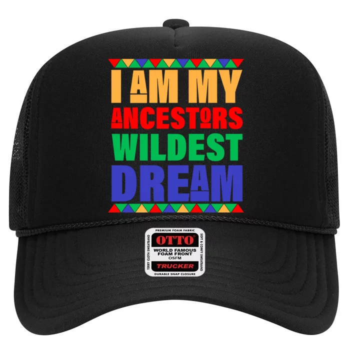 I Am My Ancestors Wildest Dream African Colors High Crown Mesh Trucker Hat