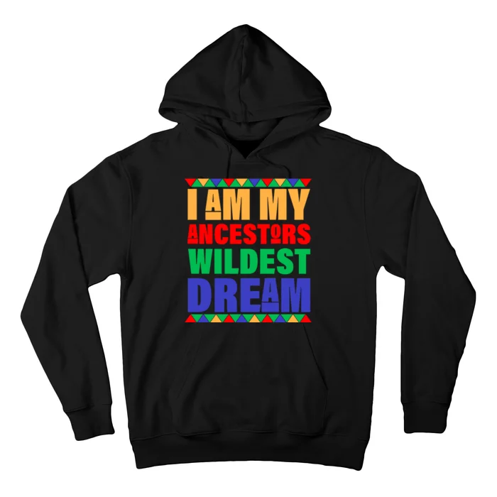 I Am My Ancestors Wildest Dream African Colors Hoodie