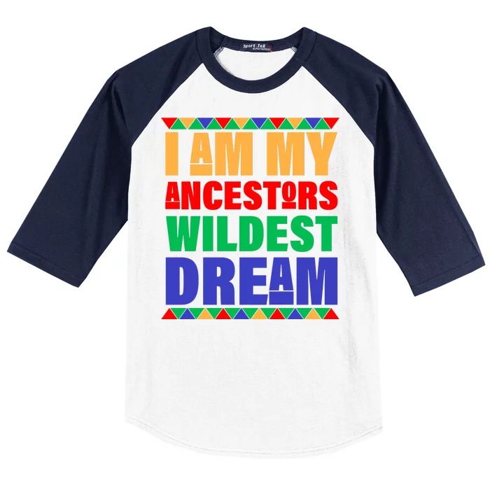 I Am My Ancestors Wildest Dream African Colors Baseball Sleeve Shirt